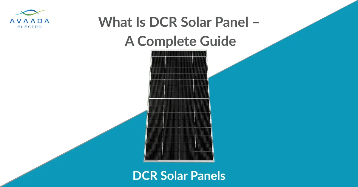 What Is DCR Solar Panel - A Complete Guide