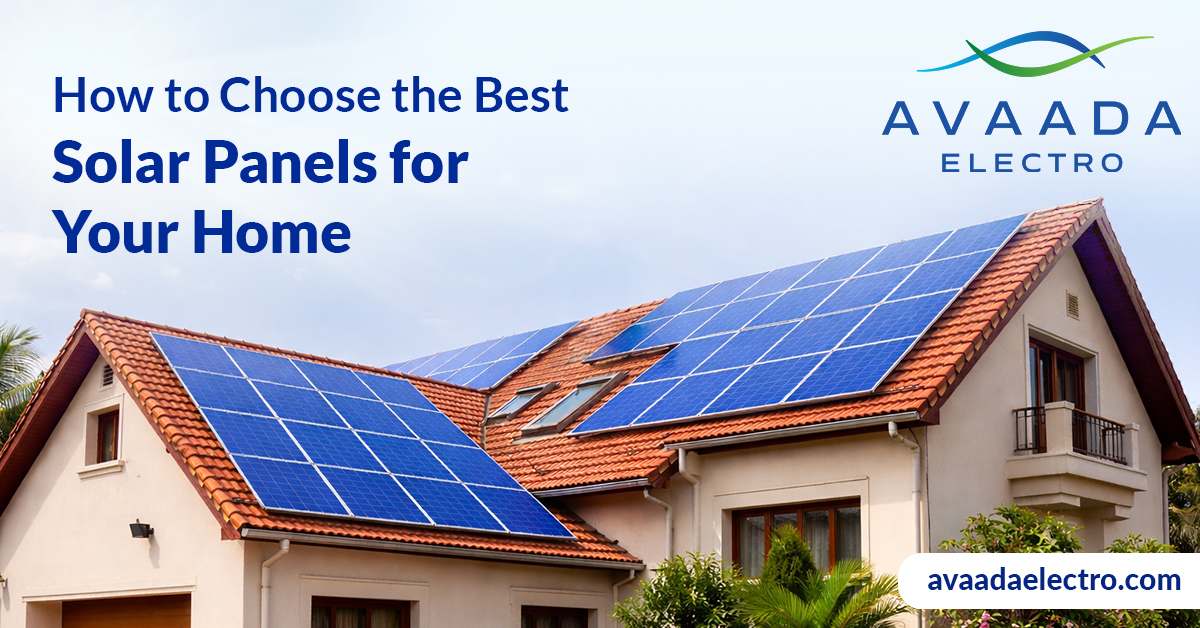 How to Choose the Best Solar Panels for Your Home